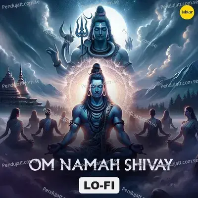 Om Namah Shivay (Lo Fi) - Roopkumar Rathod