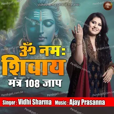 Om Namah Shivay Mantra 108 Jaap - Vidhi Sharma album cover 