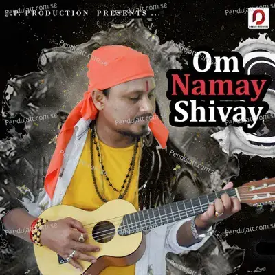 Om Namah Shivay - Janmoni Phukan album cover 