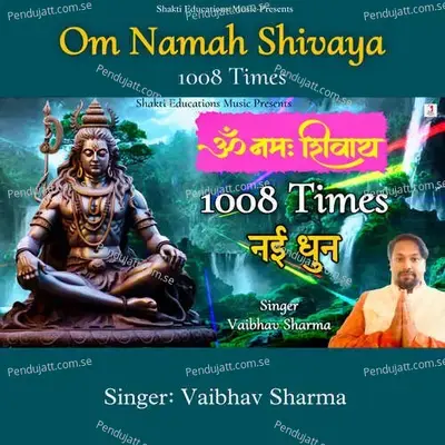 Om Namah Shivaya 1008 Times - Vaibhav Sharma album cover 