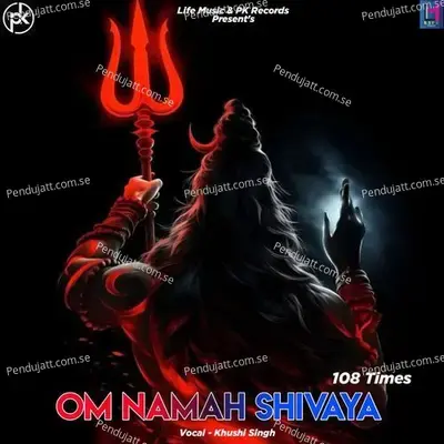 Om Namah Shivaya 108 Times - Khushi Singh album cover 