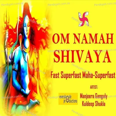 Om Namah Shivaya 1008 Times In 11 Minutes - Manjeera Ganguly album cover 