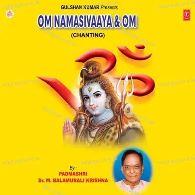 Om Namasivaaya-Om Chanting - M. Balamuralikrishna cover album