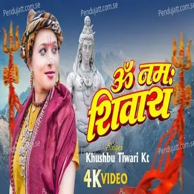 Om Namh Shivaya - Khushbu Tiwari KT album cover 