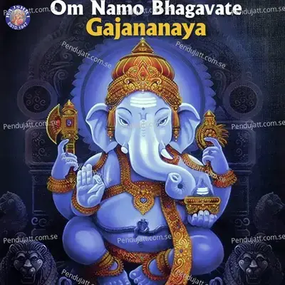 Om Namo Bhagavate Gajananaya - Various Artists cover album