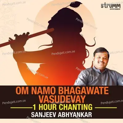 Om Namo Bhagawate Vasudevay - 1 Hour Chanting - Sanjeev Abhyankar album cover 