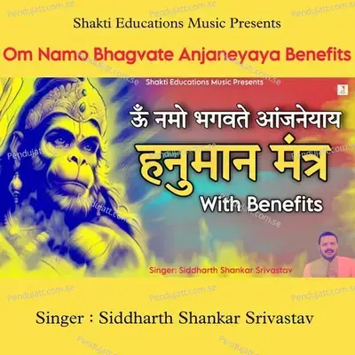 Om Namo Bhagvate Anjaneyaya Benefits - Siddharth Shankar Srivastav album cover 