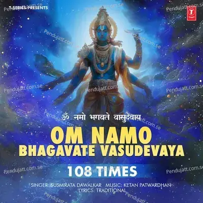 Om Namo Bhagwate Vasudevay 108 Times - Susmirata Dawalkar album cover 