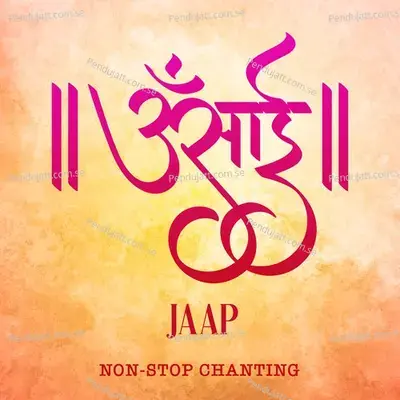 Om Sai Jaap  Non-Stop Chanting  - Nidhi Prasad