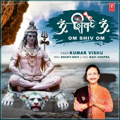 Om Shiv Om - Kumar Vishu