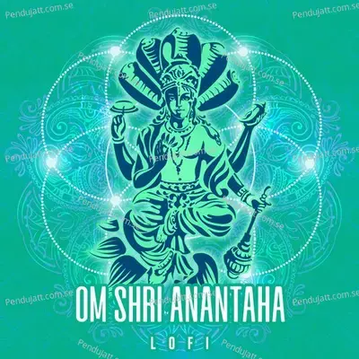 Om Shri Anantaha - Abhilasha Chellam album cover 