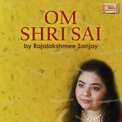 Om Shri Sai - Rajalakshmee Sanjay album cover 