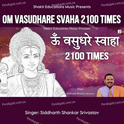 Om Vasudhare Svaha 2100 Times - Siddharth Shankar Srivastav album cover 