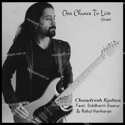 One Chance To Live - Chandresh Kudwa album cover 