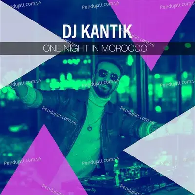 One Night In Morocco - DJ Kantik album cover 