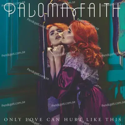 Only Love Can Hurt Like This  Remix  - Paloma Faith