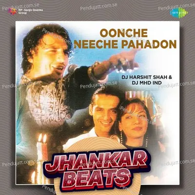 Oonche Neeche Pahadon - Jhankar Beats - DJ Harshit Shah album cover 