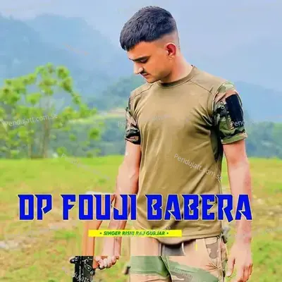 Op Fouji Babera - Rishi Raj Gurjar
