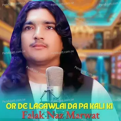 Or De Lagawlai Da Pa Kali Ki - Falak Naz Marwat album cover 