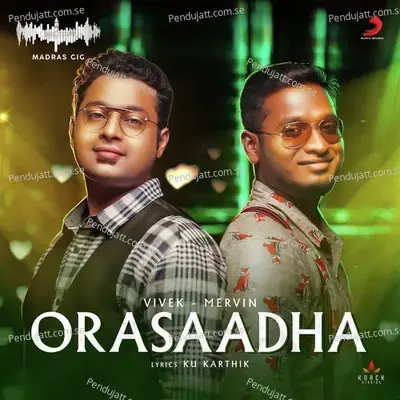 Orasaadha  Madras Gig  - Vivek - Mervin
