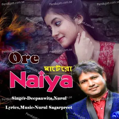 Ore Ghatero Naiya - Nurul Sagarpreet album cover 