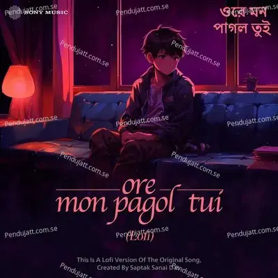 Ore Mon Pagol Tui - Saptak Das album cover 