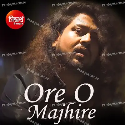 Ore O Majhire - Supratip Bhattacharya album cover 