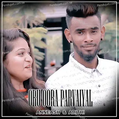 Ore Oora Paarvaigal - Anneash album cover 