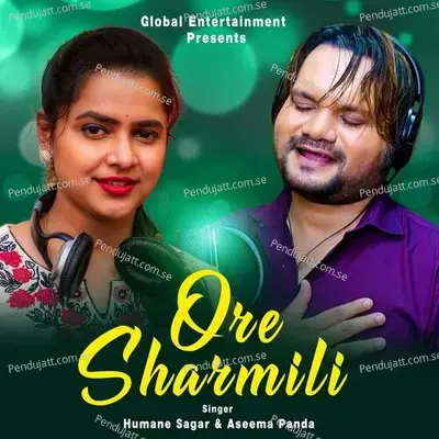 Ore Sharmili - Humane Sagar
