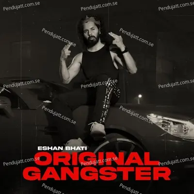 Original Gangster - Eshan Bhati album cover 