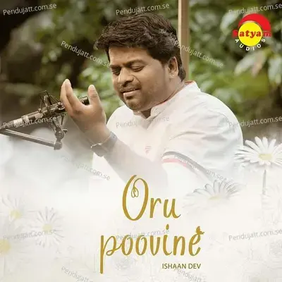 Oru Poovine - Ishaan Dev album cover 