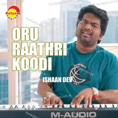 Oru Raathri Koodi - Ishaan Dev album cover 