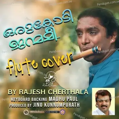 O Rukodi Janmamee - Flute Version - Rajesh Cherthala album cover 