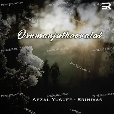 Orumanjuthoovalal - Afzal Yusuff album cover 