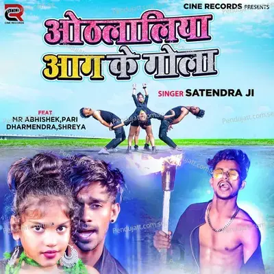 Othalaliya Aag Ke Gola - Satendra Ji album cover 