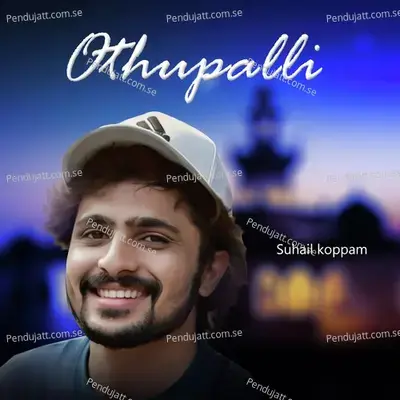 Othupalliyil - Suhail Koppam album cover 