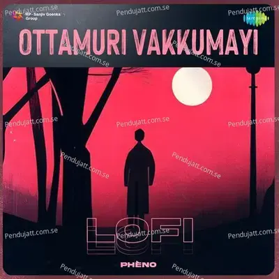 Ottamuri Vakkumayi - Lofi - Pheno album cover 