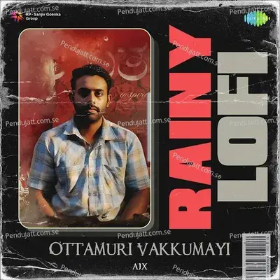 Ottamuri Vakkumayi - Rainy Lofi - Ajx album cover 