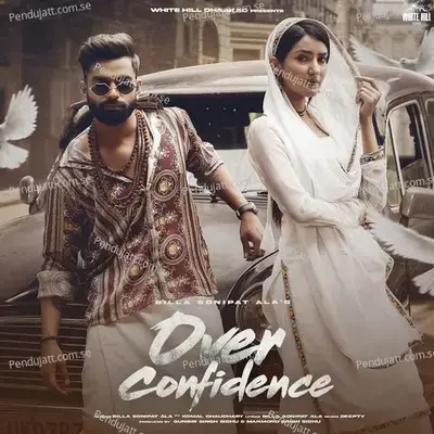 Over Confidence - Billa Sonipat Ala album cover 