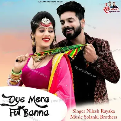 Oye Mera Ful Banna - Nilesh Rayaka album cover 