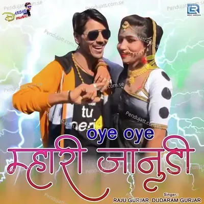 Oye Oye Mhari Janudi - Raju Gurjar album cover 