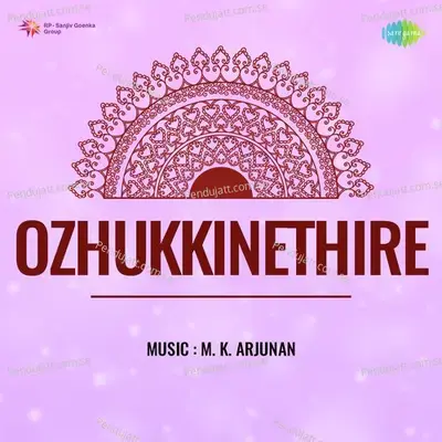 Ozhukkinethire - M. K. Arjunan cover album