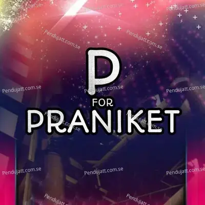 P For Praniket - Praniket Khune album cover 