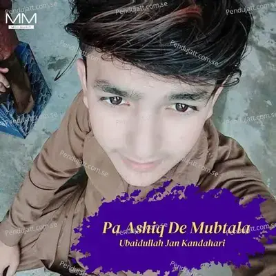 Pa Ashiq De Mubtala - Ubaidullah Jan Kandahari cover album