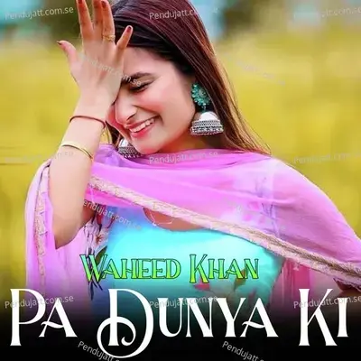 Pa Dunya Ki - Waheed Khan album cover 