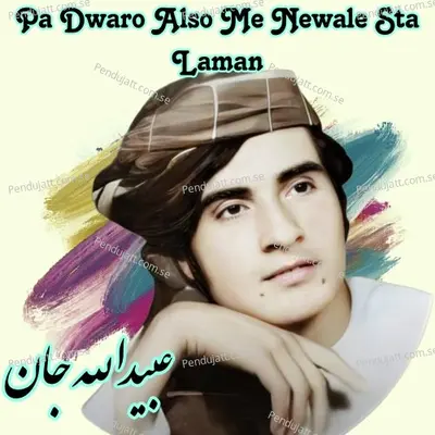 Pa Dwaro Laso Me Newale Sta Laman - Ubaidullah Jan Kandahari album cover 