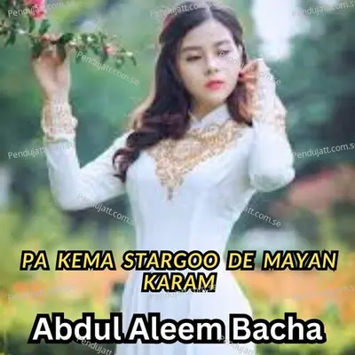 Pa Kema Stargoo De Mayan Karam - Abdul Aleem Bacha album cover 