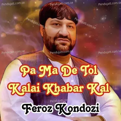 Pa Ma De Tol Kalai Khabar Kal - Feroz Kondozi album cover 