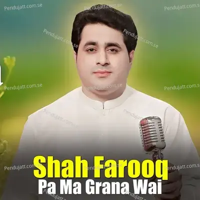 Pa Ma Grana Wai - Shah Farooq album cover 