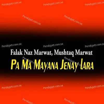 Pa Ma Mayana Jenay Lara - Falak Naz Marwat album cover 